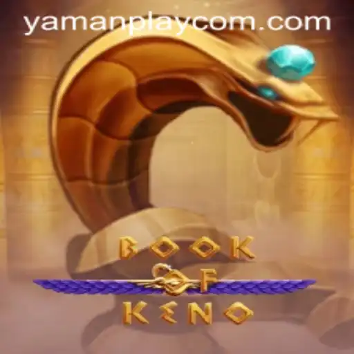 Exploring the Thrills of BookOfKeno by YamanPlay: A Comprehensive Guide
