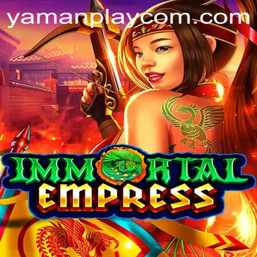 ImmortalEmpress: An Epic Journey into the World of YamanPlay