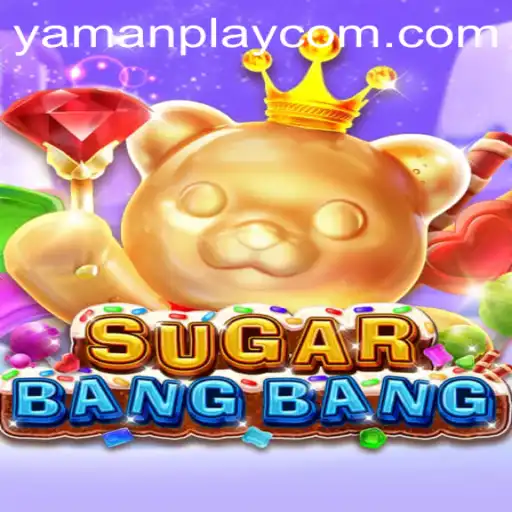 The Exciting World of SUGARBANGBANG: A New Gaming Phenomenon by YamanPlay
